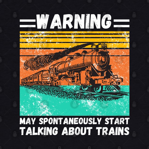 WARNING May Spontaneously Start Talking About TRAINS by JustBeSatisfied